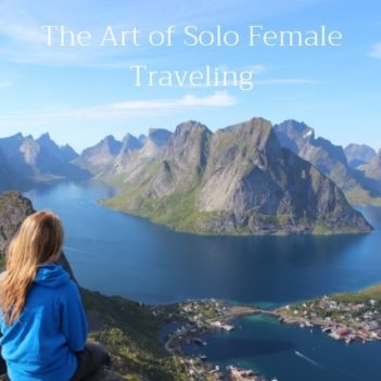 The Art of Solo Female Traveling
