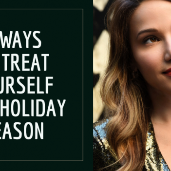 5 Ways To Treat Yourself This Holiday Season