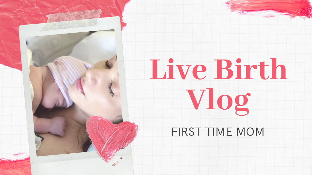 Live Birth Vlog: First Time Mom