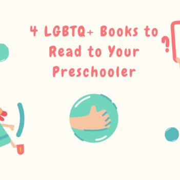 4 LGBTQ+ Books to Read to Your Preschooler